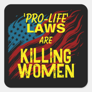 Pro-Life-Gesetze töten Frauen Quadratischer Aufkleber