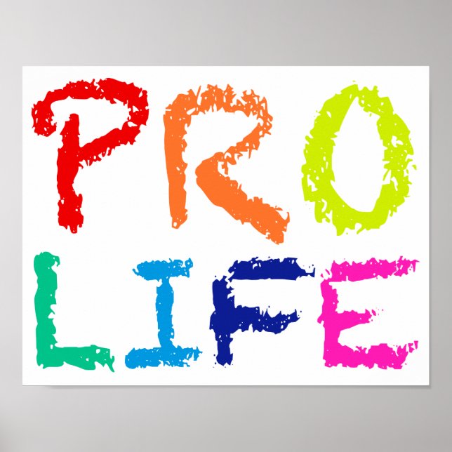 "PRO LIFE" (IN RAINBOW CRAYONS) POSTER (Vorne)