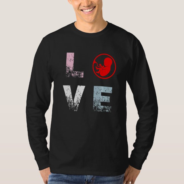 Pro Life Liebe Anti Abortion Rights Pro Life T-Shirt (Vorderseite)
