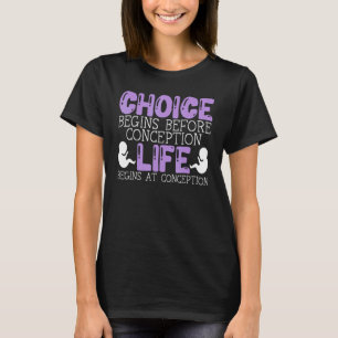 Pro Life Pro Choice Anti Abort Support T-Shirt