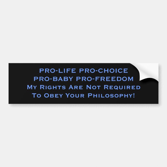 PRO-LIFE PRO-CHOICE PRO-BABY PRO-FREEDOMMy Righ... Autoaufkleber (Vorne)
