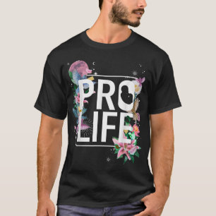 Pro Life Pro God Choose Life Conservative T-Shirt