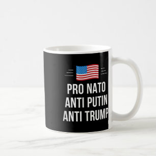 Pro Nato - Anti Putin - Anti Trump - , Klein Kaffeetasse