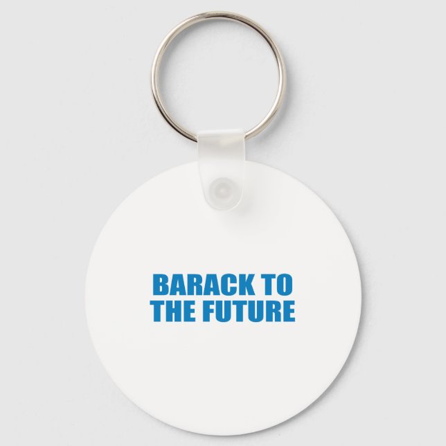 Pro-Obama - BARACK TO THE FUTURE Schlüsselanhänger (Vorderseite)