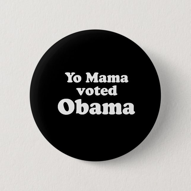 PRO OBAMA: YO MAMA STIMMTE OBAMA BUTTON (Vorderseite)