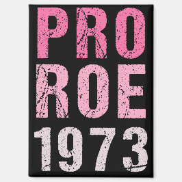 Pro Roe 1973 Magnet