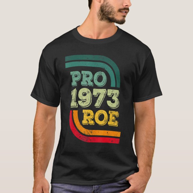 Pro Roe 1973 Roe Vs Wade Pro Wahl Frauenrechte T-Shirt (Vorderseite)