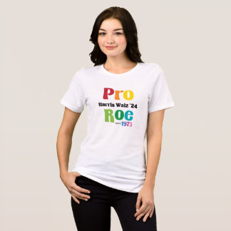 Pro Roe Kamala Harris Walz T - Shirt