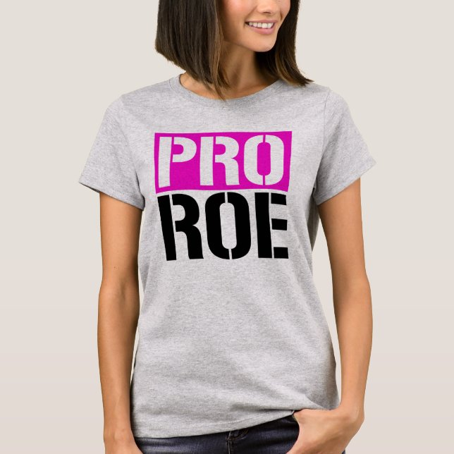 Pro Roe T-Shirt (Vorderseite)