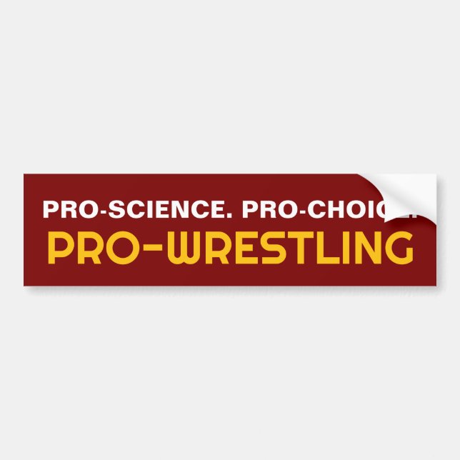 PRO-SCIENCE. PRO-CHOICE. PRO-WRESTLING AUTOAUFKLEBER (Vorne)
