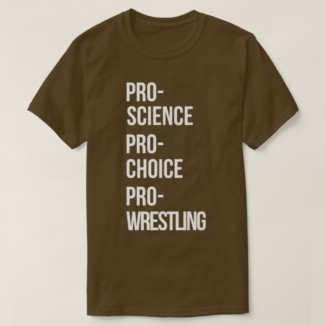Pro Science Pro Choice Pro Wrestling Premium T-Shirt (Design vorne)
