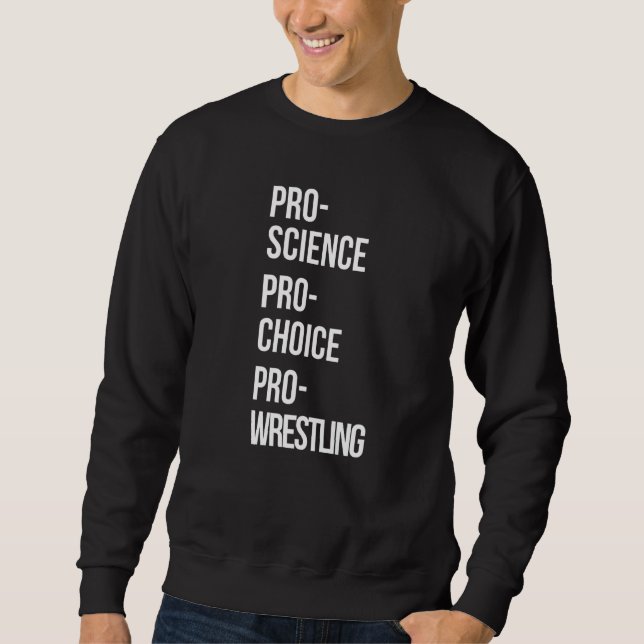 Pro Science Pro Choice Pro Wrestling Sweatshirt (Vorderseite)