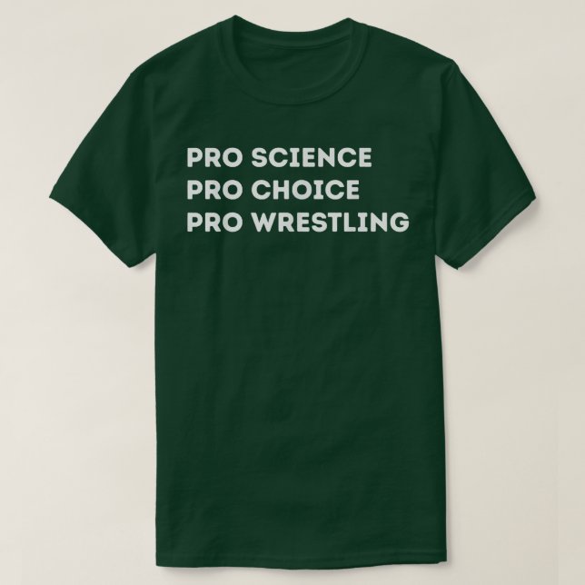 Pro Science Pro Choice Pro Wrestling T-Shirt (Design vorne)
