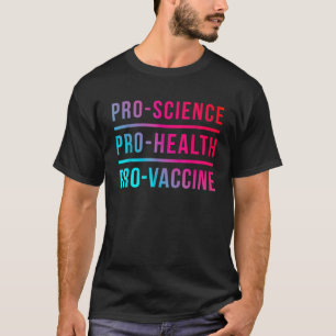 Pro Science Pro Health Pro Impfstoff Männer Frauen T-Shirt