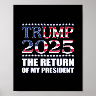 Pro-Trump-Shirt Die Rückkehr meines Präsidenten Tr Poster