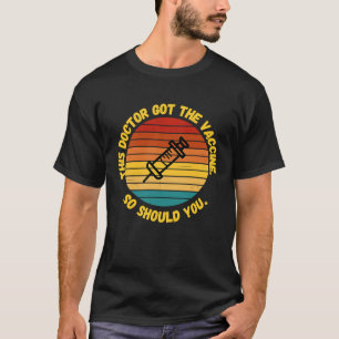 Pro Vaccine Medical Doctor 2021 T-Shirt