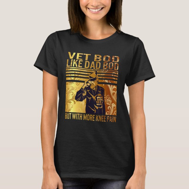 Pro Vet Bod Vater Mehr Knieschmerzen Veteran Golde T-Shirt (Vorderseite)