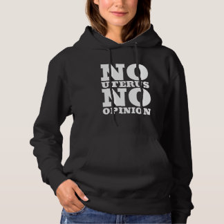 Pro Wahl Frauen Kein Uterus Keine Meinung 6 Hoodie