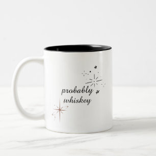 Probablement Whiskey Funny Mug ou peut-être quelqu