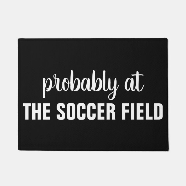 Probably At The Soccer Field Soccer Family Fußmatte (Vorderseite)
