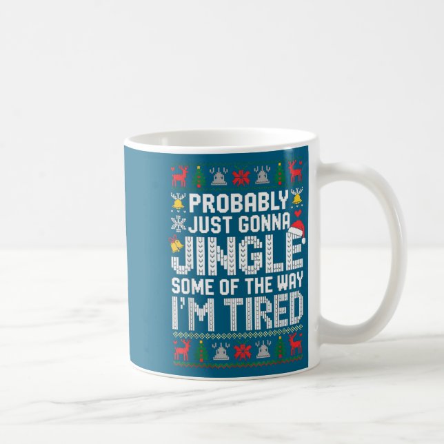 Probably Just Going To Jingle Some Of The Way Chri Kaffeetasse (Rechts)