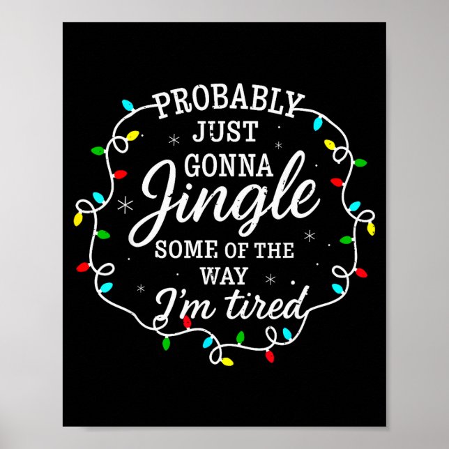 Probably Just Going To Jingle Some Of The Way For  Poster (Vorne)