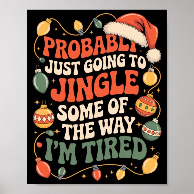 Probably Just Going To Jingle Some Of The Way Men  Poster (Vorne)