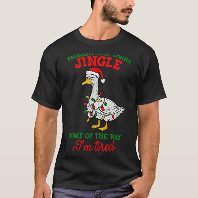Probably Just Gonna Jingle I’m Tired Lazy Christma T-Shirt (Vorderseite)