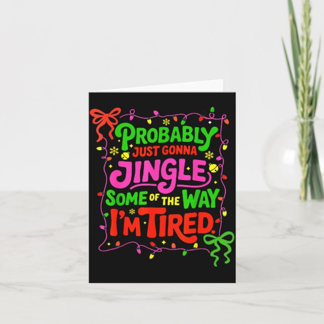 Probably Just Gonna Jingle Some Of The Way I’m Tir Karte (Vorderseite)