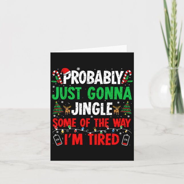 Probably Just Gonna Jingle Some Of The Way I'm Tir Karte (Vorderseite)