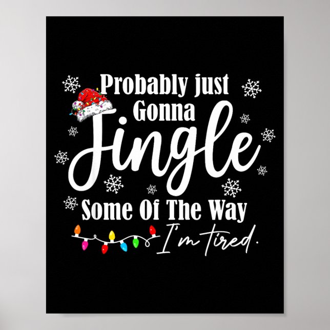 Probably Just Gonna Jingle Some Of The Way I'm Tir Poster (Vorne)