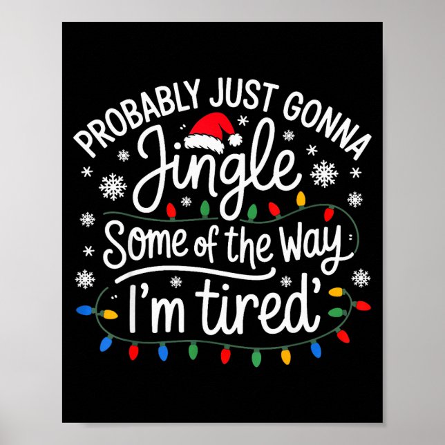 Probably Just Gonna Jingle Some Of The Way I'm Tir Poster (Vorne)