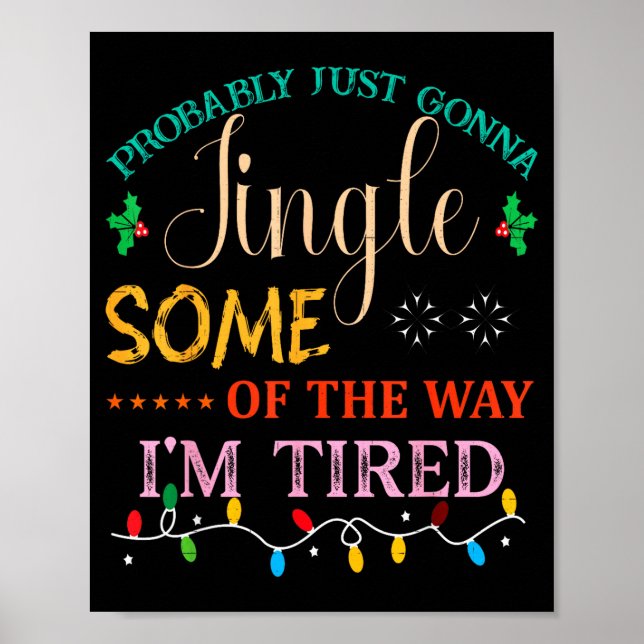 Probably Just Gonna Jingle Some Of The Way I'm Tir Poster (Vorne)
