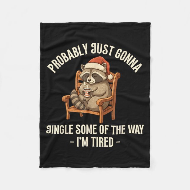 Probably Just Gonna Jingle Some Of The Way Raccoon Fleecedecke (Vorderseite)