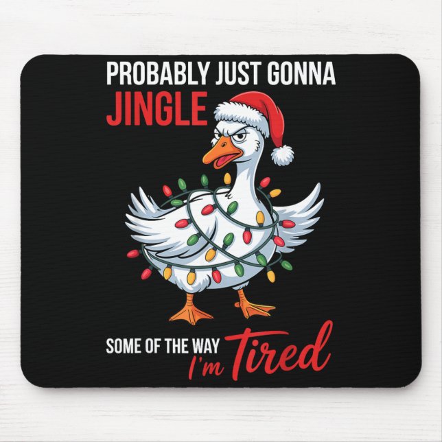 Probably Just Gonna Jingle Some Of Way I'm Tired G Mousepad (Vorne)