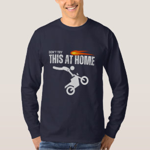 Probieren Sie das nicht auf Zuhause aus T-Shirt