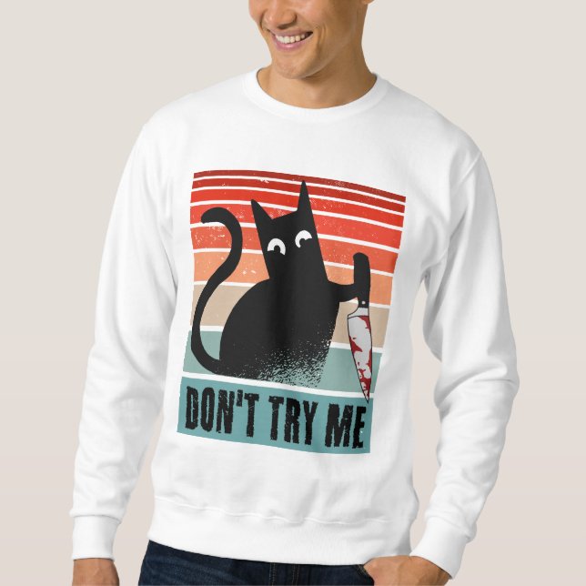 Probieren Sie mich nicht, Moody Cat mit Messer-Ein Sweatshirt (Vorderseite)