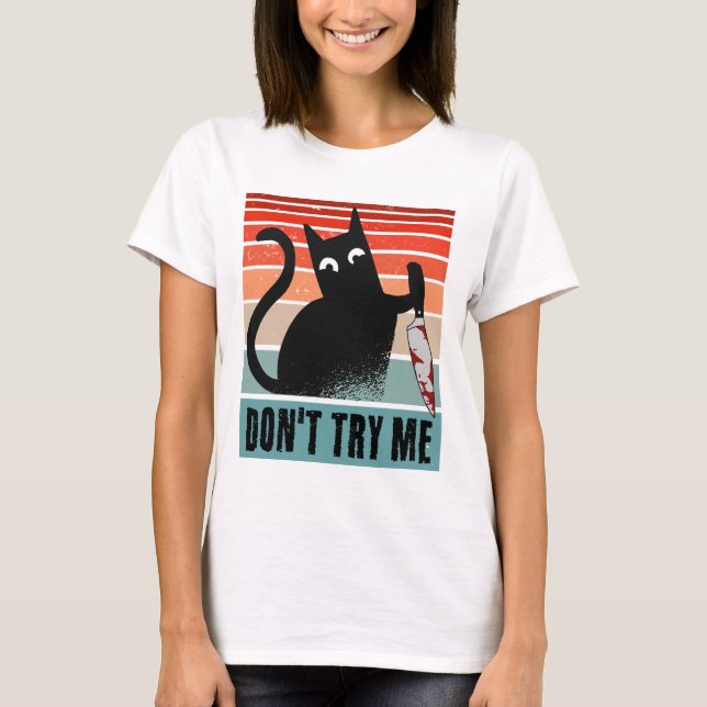 Probieren Sie mich nicht, Moody Cat mit Messer-Ein T-Shirt (Vorderseite)