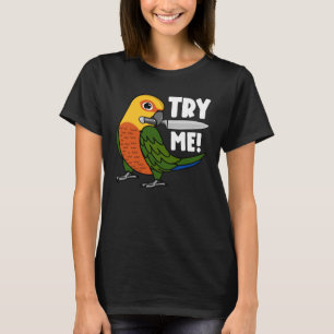 Probieren Sie mir Papagei mit Knife I Jenday Const T-Shirt