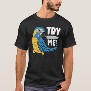 Probieren Sie mir Papagei mit Messer I Blue geworf T-Shirt