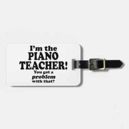 Problem damit - Klavierlehrer Gepäckanhänger