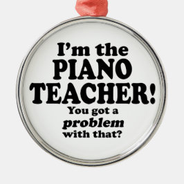 Problem damit - Klavierlehrer Ornament Aus Metall