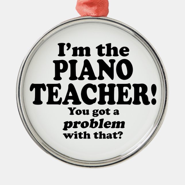 Problem damit - Klavierlehrer Ornament Aus Metall (Vorne)
