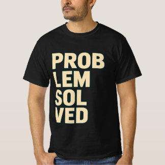 Problem Gelöst Fettgedruckte Typografie T-Shirt