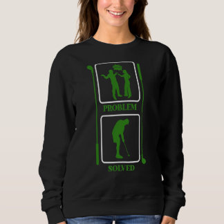 Problem gelöst Golf Golfer Ehefrau Husband Golf Pl Sweatshirt
