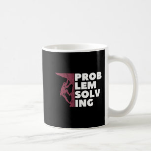 Problem Lösung Climber Geschenk Rock Klettern Boul Kaffeetasse