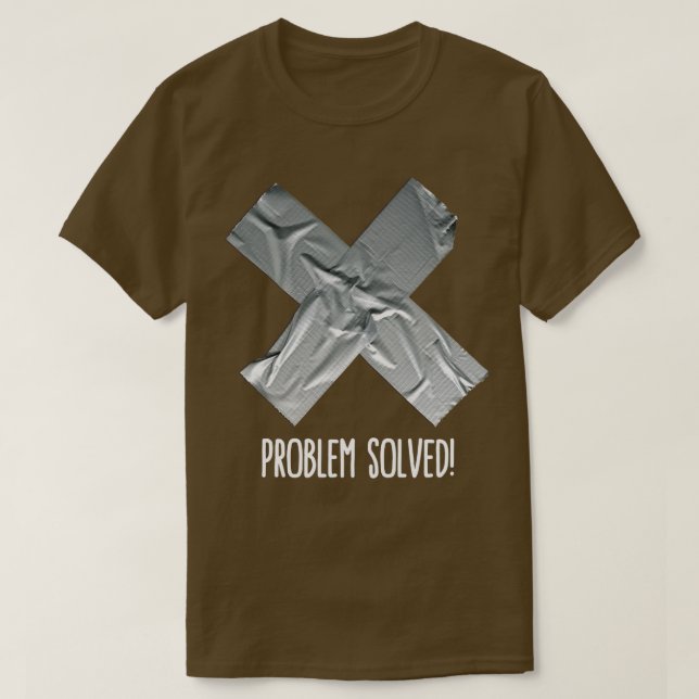 Problem Solved Duct tape  T-Shirt (Design vorne)