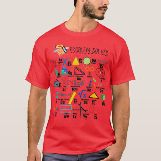 Problem Solver Math Alphabet Math Teacher Classroo T-Shirt