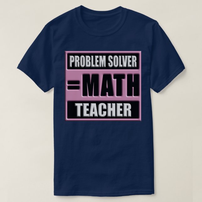PROBLEM SOLVER MATH LEHRER 61 T-Shirt (Design vorne)