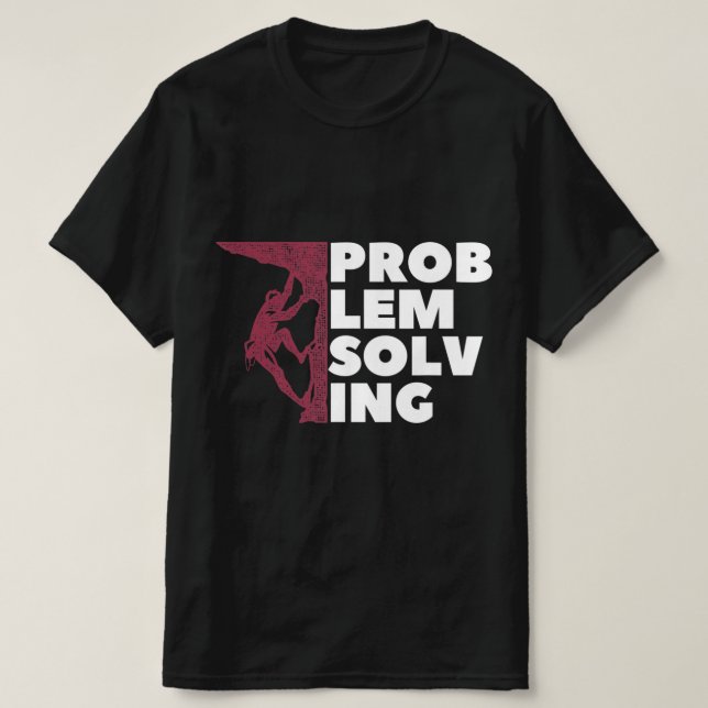 Problem Solving Climber Gift  Rock Climbing Boulde T-Shirt (Design vorne)
